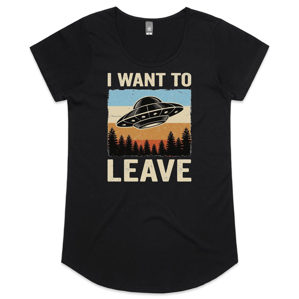 UFO I Want To Leave Women's AS Colour Scoop Neck T-Shirt