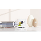Dead Battery - White 11oz Ceramic Mug White 11oz Mug Funny Globally Fulfilled