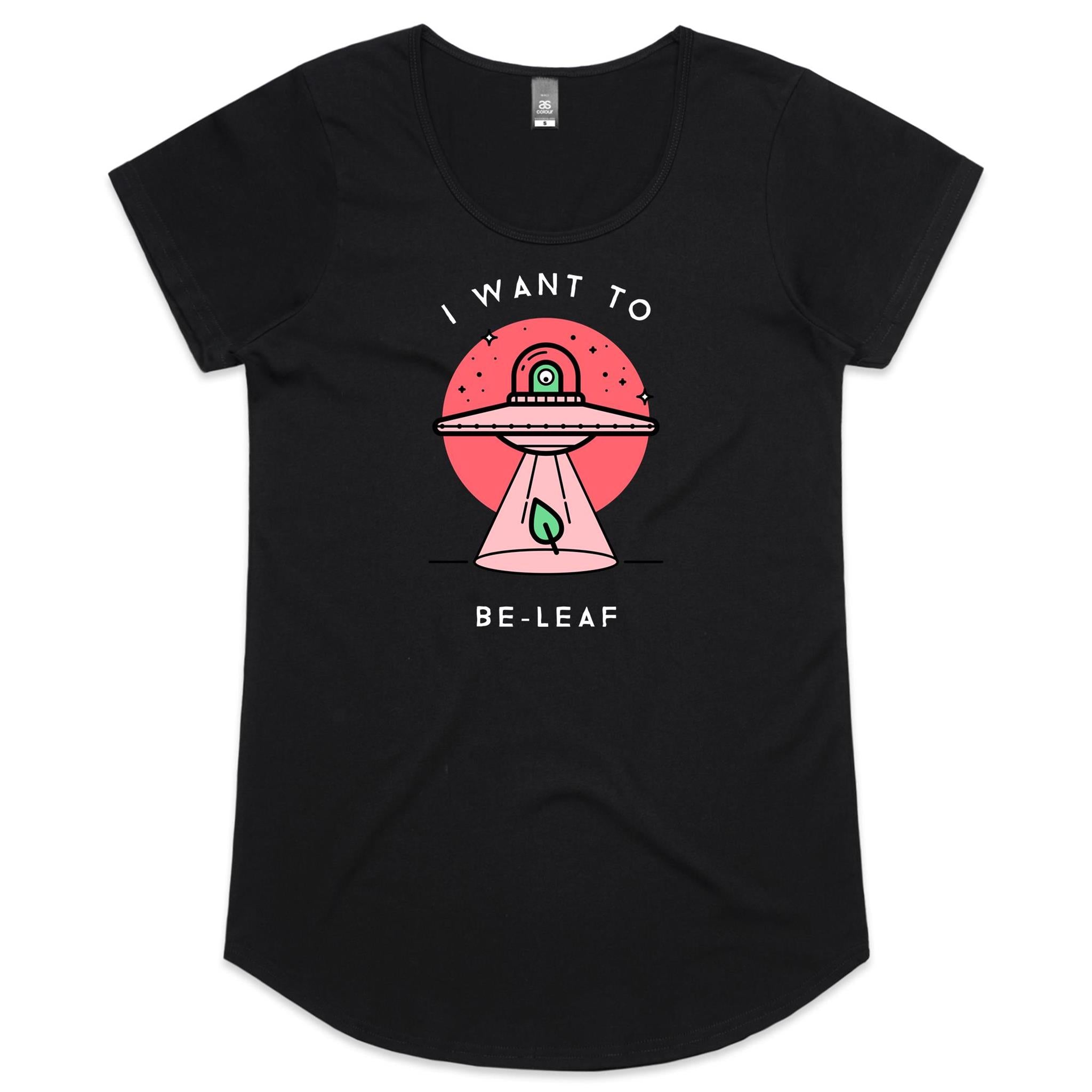 I Want To Be-Leaf, Believe, UFO - Womens Scoop Neck T-Shirt Black Womens Scoop Neck T-shirt Plants Printed In Australia Sci Fi