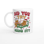 Gingerbread, Did You Try Icing It White 11oz Ceramic Mug Default Title Christmas Mug Christmas Globally Fulfilled
