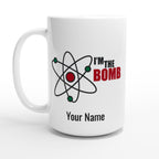 Personalise - I'm The Bomb, Atom - White 15oz Ceramic Mug Default Title Personalised 15oz Mug Globally Fulfilled Personalise Science