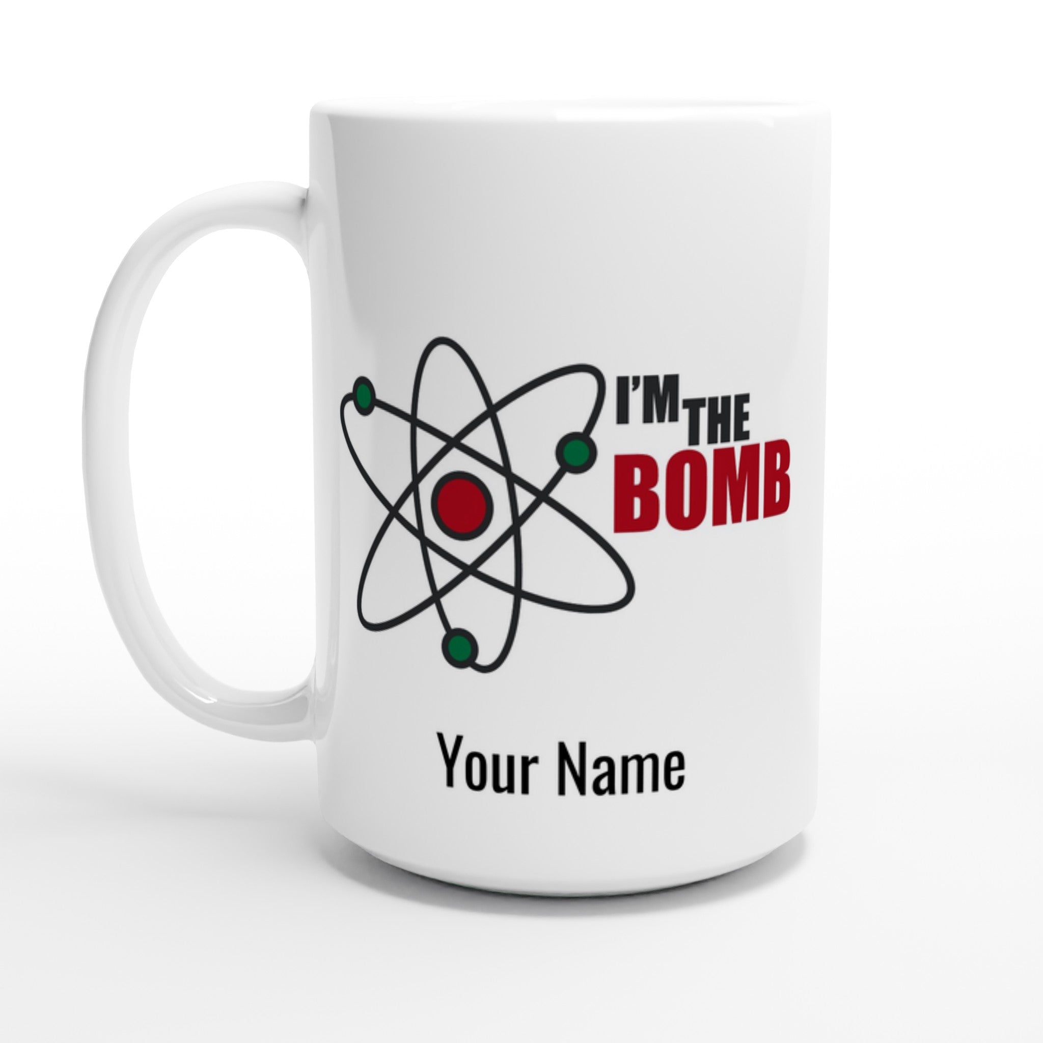 Personalise - I'm The Bomb, Atom - White 15oz Ceramic Mug Default Title Personalised 15oz Mug Globally Fulfilled Personalise Science
