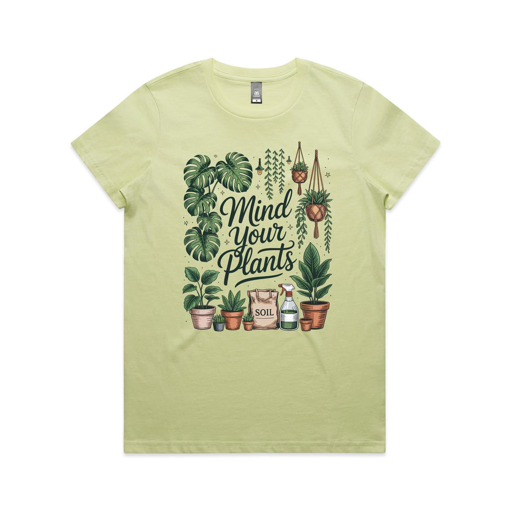 Mind Your Plants - Womens T-shirt