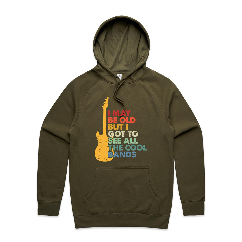 I May Be Old But I Got To See All The Cool Bands - Mens Hoodie Army Mens Hoodie Music Printed In Australia