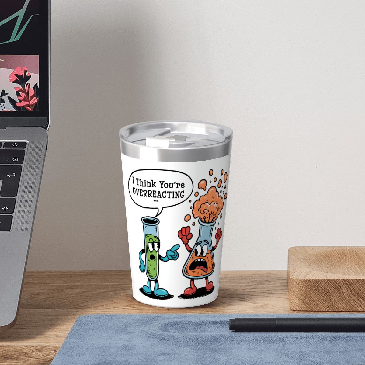 Chemistry I Think You're Overreacting Small Stainless Steel Travel Mug Cup 12oz/350ml