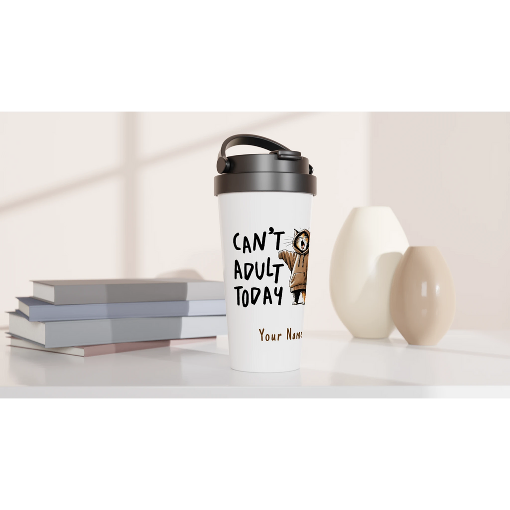 Personalise - Can't Adult Today - White 15oz Stainless Steel Travel Mug Personalised Travel Mug animal Globally Fulfilled
