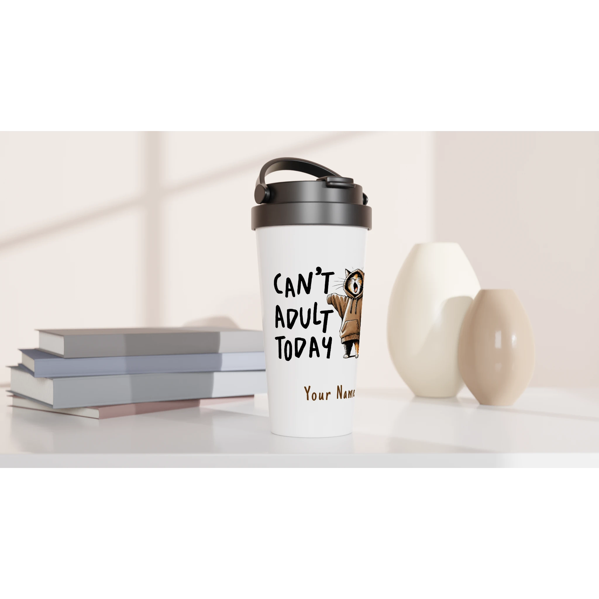 Personalise - Can't Adult Today - White 15oz Stainless Steel Travel Mug Personalised Travel Mug animal Globally Fulfilled
