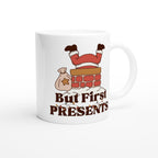 But First Presents, Santa In Chimney - White 11oz Ceramic Mug Christmas Mug Christmas Globally Fulfilled