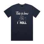 This Is How I Roll Men's AS Colour T-shirt