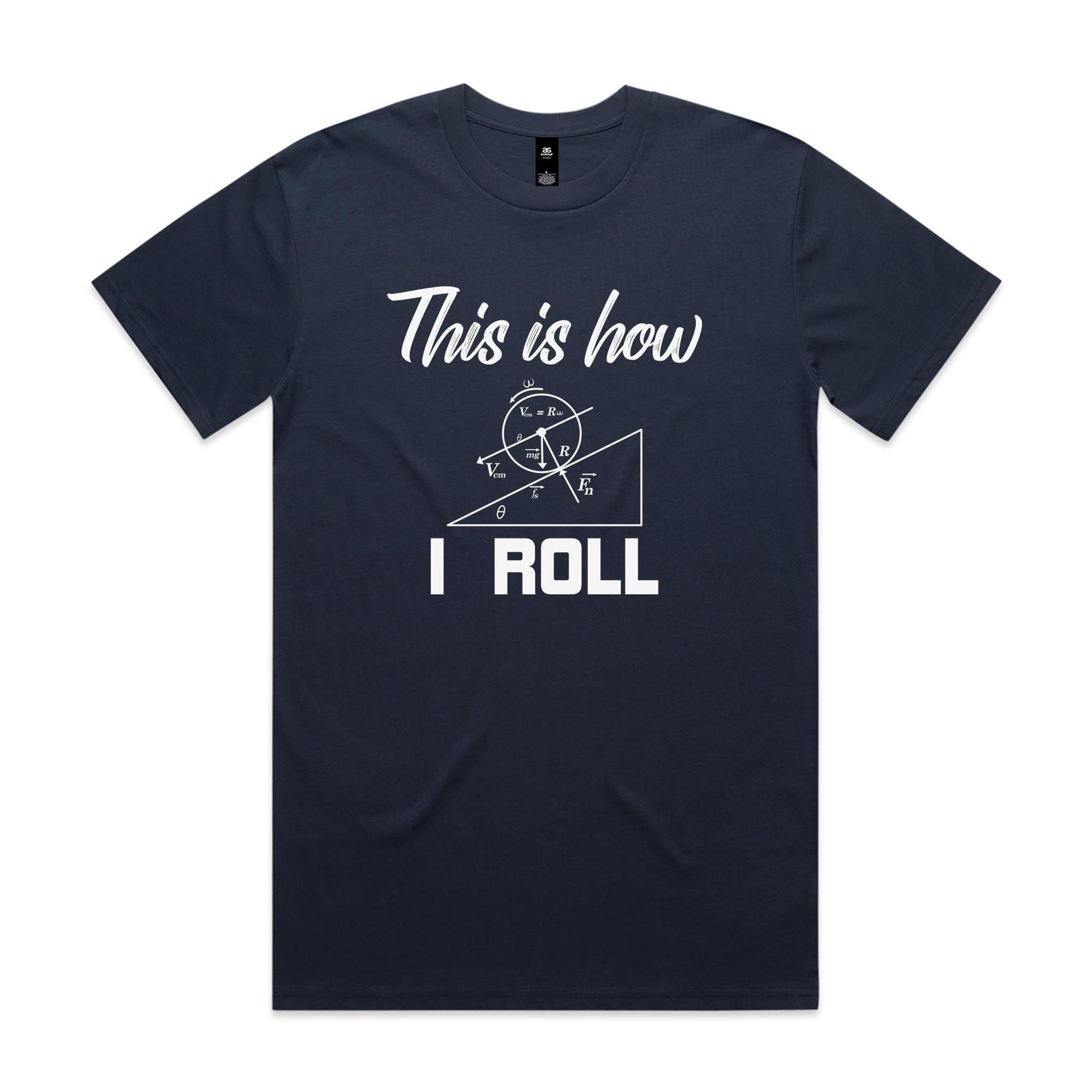 This Is How I Roll Men's AS Colour T-shirt