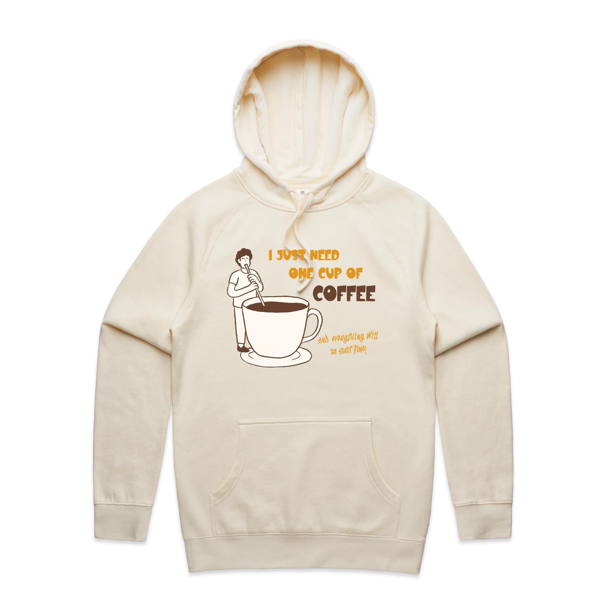 I Just Need One Cup Of Coffee - Mens Hoodie Ecru Mens Hoodie Coffee Printed In Australia