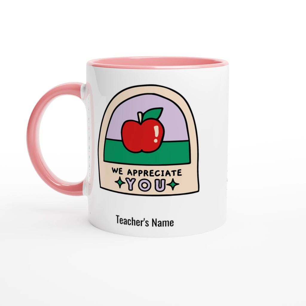 Personalise - We Appreciate You, Teacher, Apple - White 11oz Ceramic Mug with Colour Inside Ceramic Pink Personalised 11oz Mug