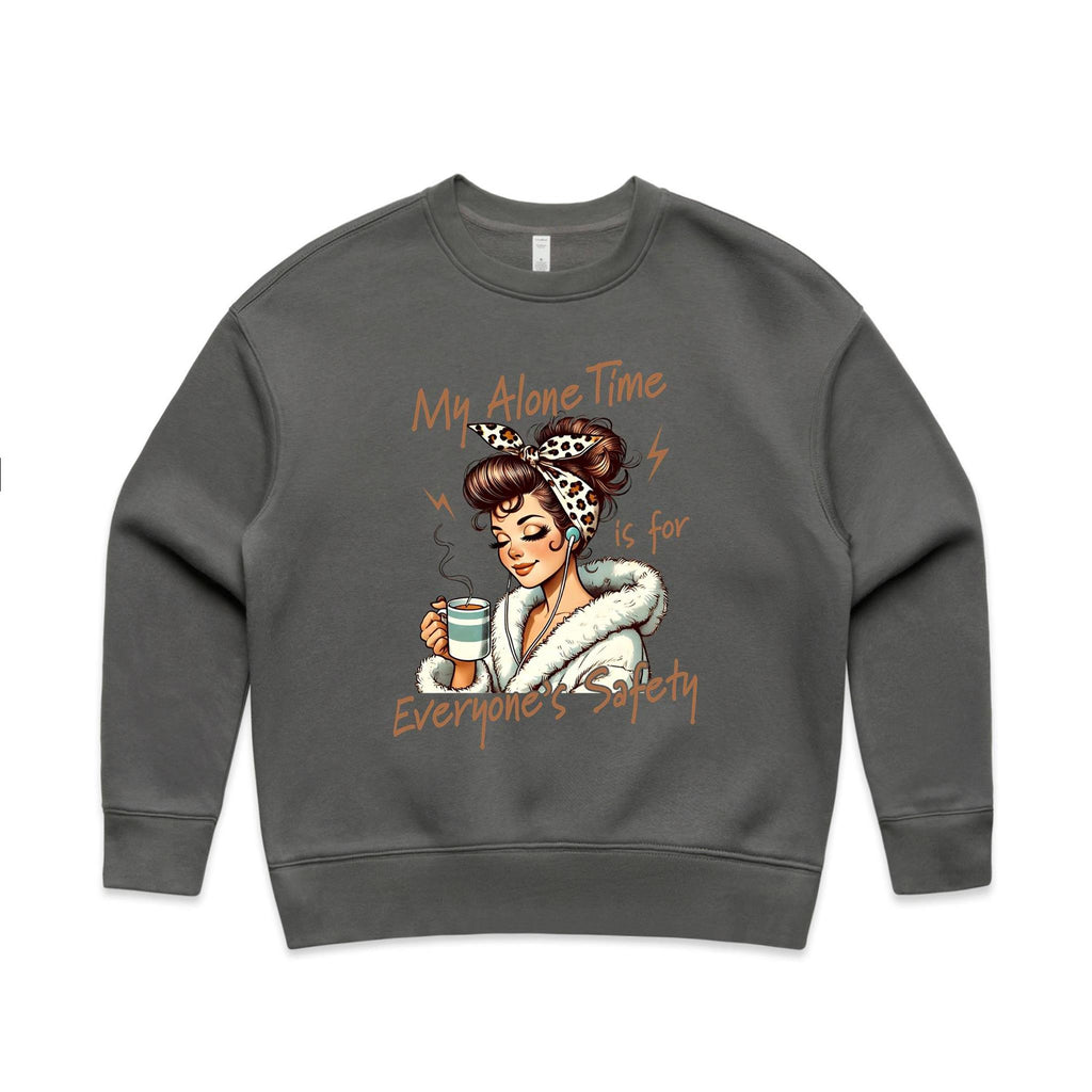 My Alone Time Is For Everyone's Safety AS Colour Women's Relax Crew Sweatshirt Shadow Womens Relax Crew Sweatshirt Printed In Australia