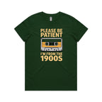 Please Be Patient, I'm From The 1900's Women's AS Colour T-shirt Forest Green Womens T-shirt Music Printed In Australia