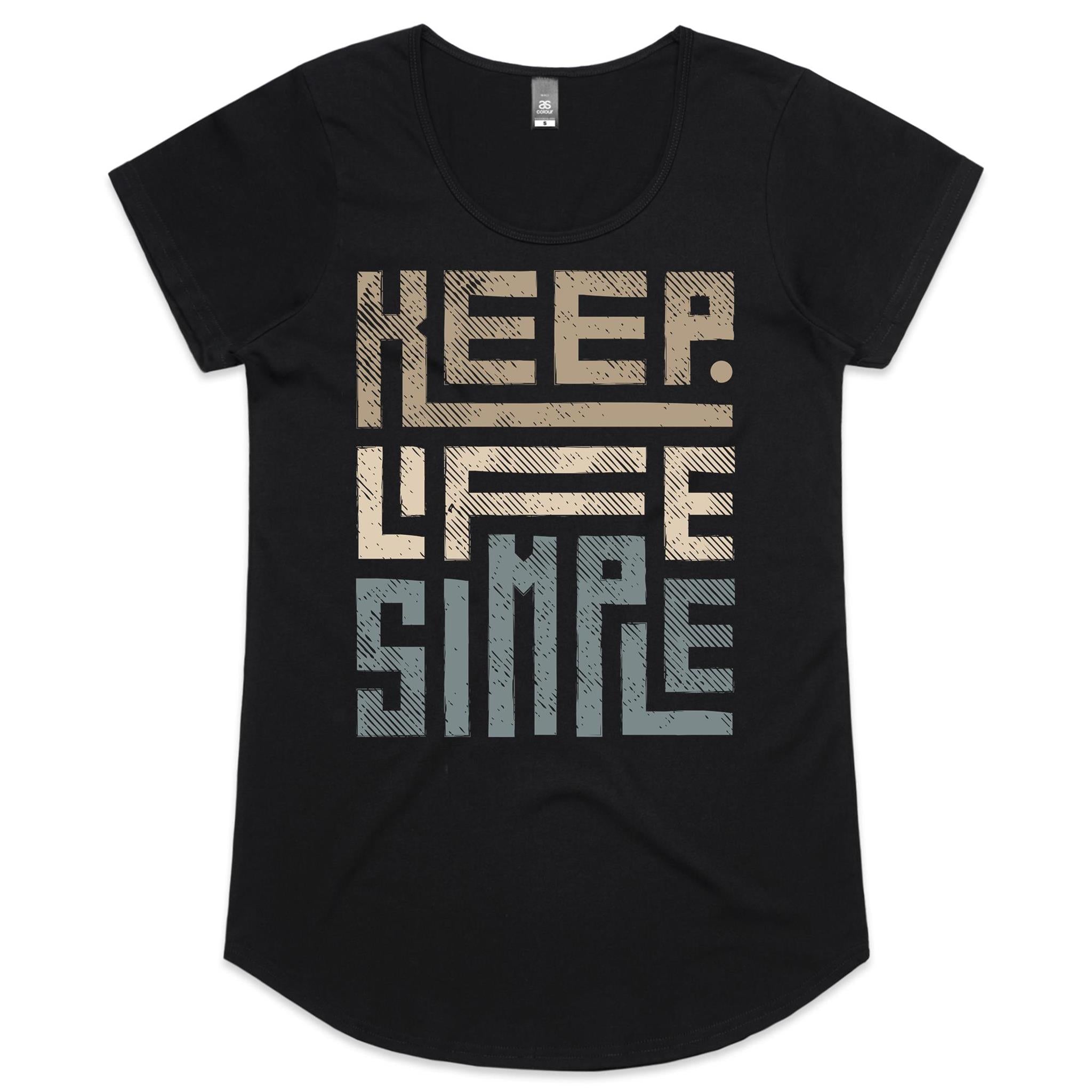 Keep Life Simple - Womens Scoop Neck T-Shirt Black Womens Scoop Neck T-shirt Printed In Australia