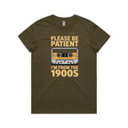 Please Be Patient, I'm From The 1900's Women's AS Colour T-shirt Army Womens T-shirt Music Printed In Australia