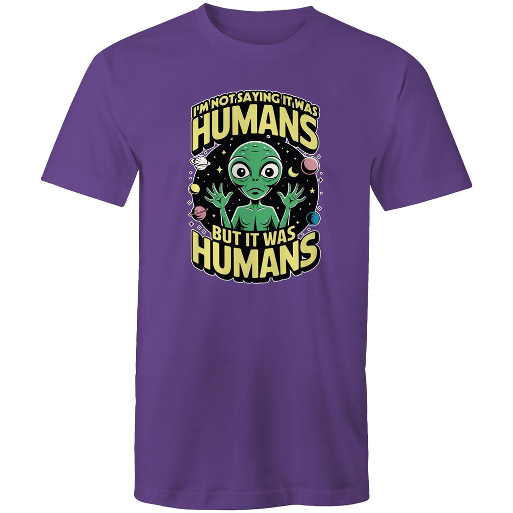 Alien, I'm Not Saying It Was Humans - Mens T-Shirt Purple Mens T-shirt Printed In Australia Sci Fi