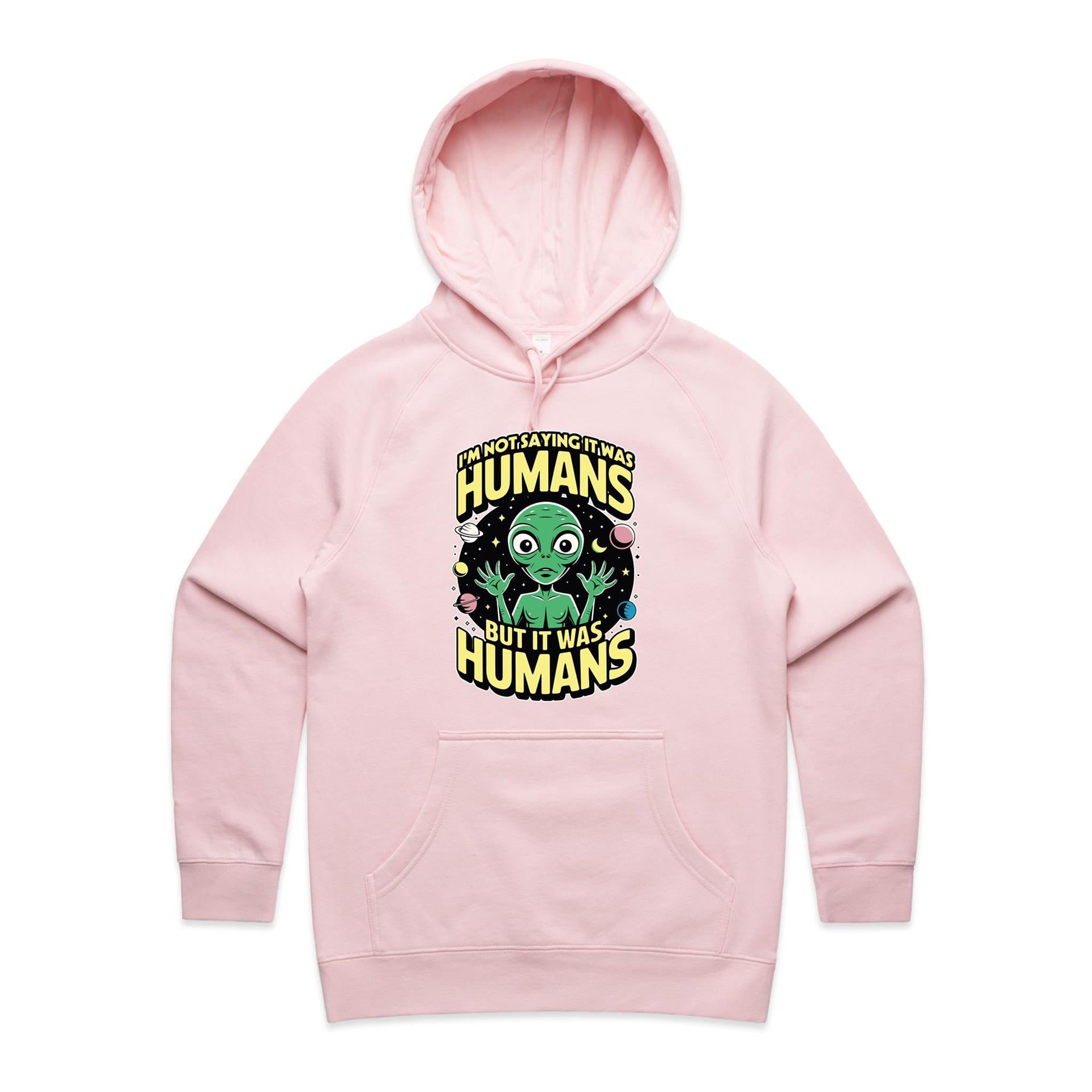 Alien, I'm Not Saying It Was Humans - Womens Hoodie Pink Womens Hoodie Printed In Australia Sci Fi