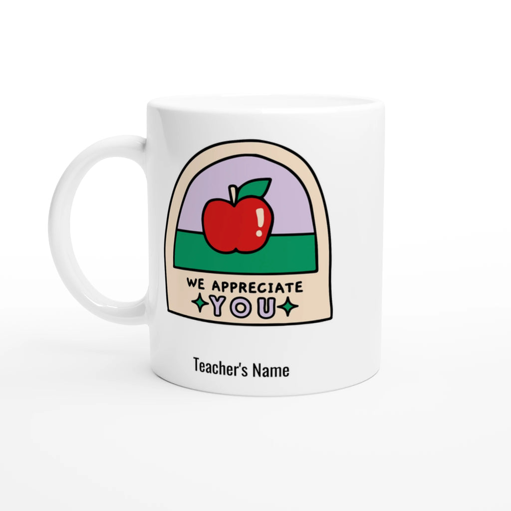 Personalise - We Appreciate You, Teacher, Apple - White 11oz Ceramic Mug with Colour Inside Ceramic White Personalised 11oz Mug