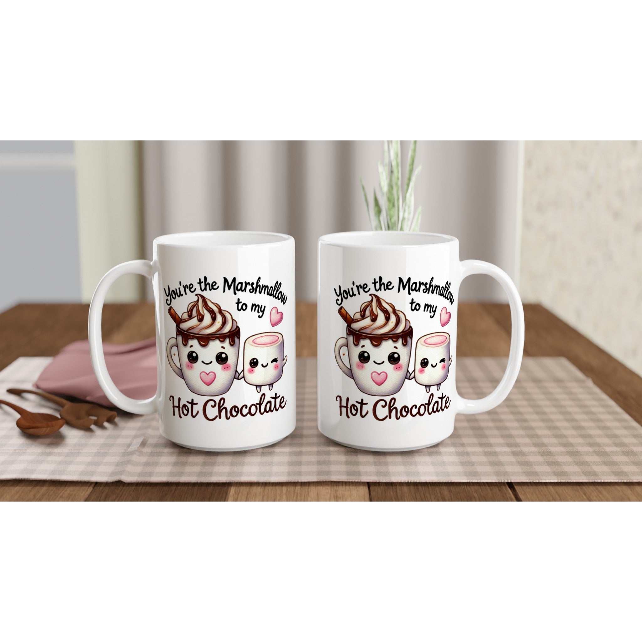 You're The Marshmallow To My Hot Chocolate, Valentine - White 15oz Ceramic Mug 15oz Mug Food Globally Fulfilled Love