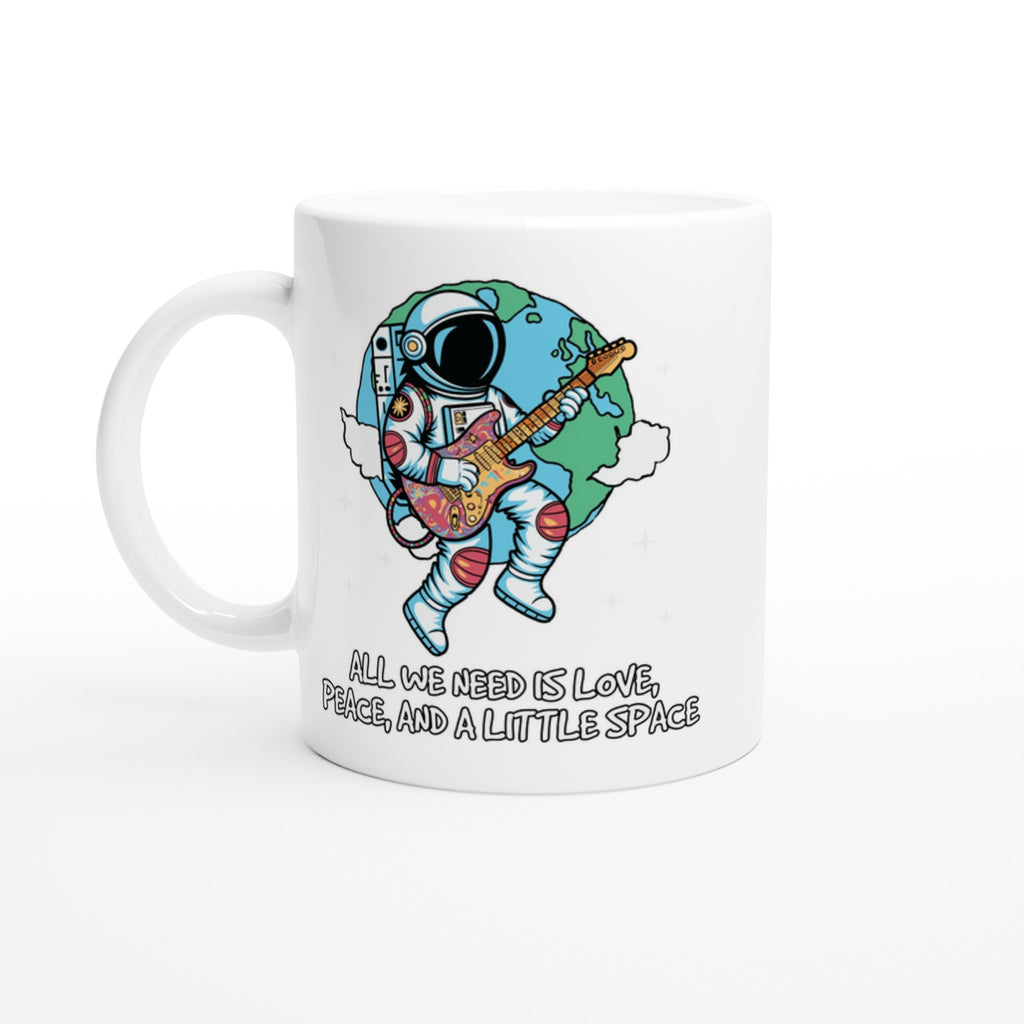 Astronaut, All We Need Is Love, Peace And A Little Space - White 11oz Ceramic Mug Default Title White 11oz Mug Globally Fulfilled Space