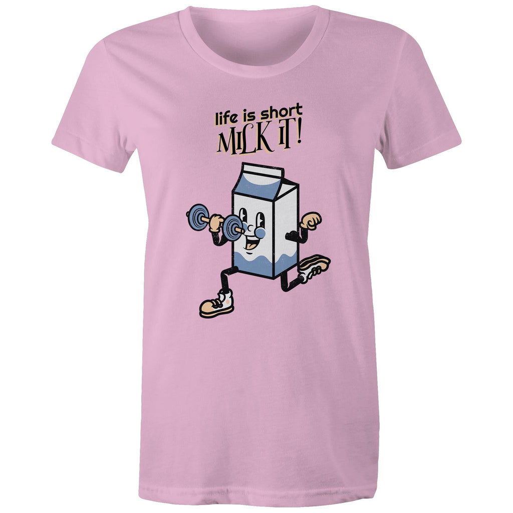 Life Is Short, Milk It - Womens T-shirt Pink Womens T-shirt Fitness Printed In Australia