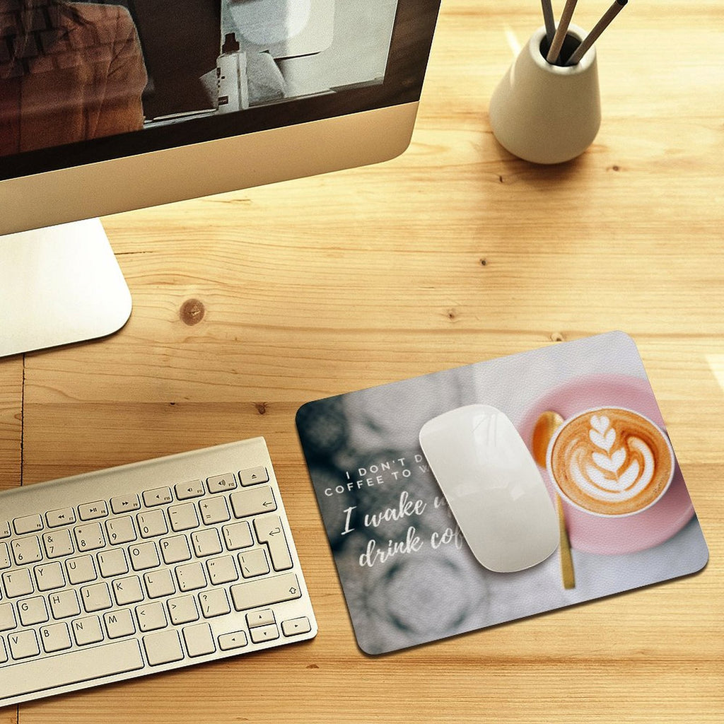 I Wake Up To Drink Coffee Leather Mouse Pad Leather Mouse Pad Coffee Printed Offshore