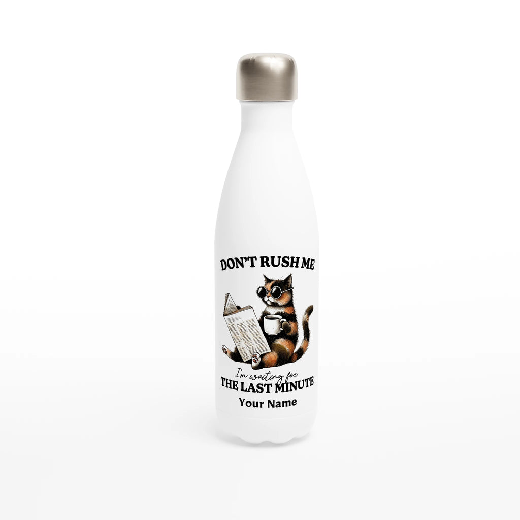 Personalise - Don't Rush Me, Cat - White 17oz Stainless Steel Water Bottle Default Title Personalised Water Bottle animal Globally Fulfilled