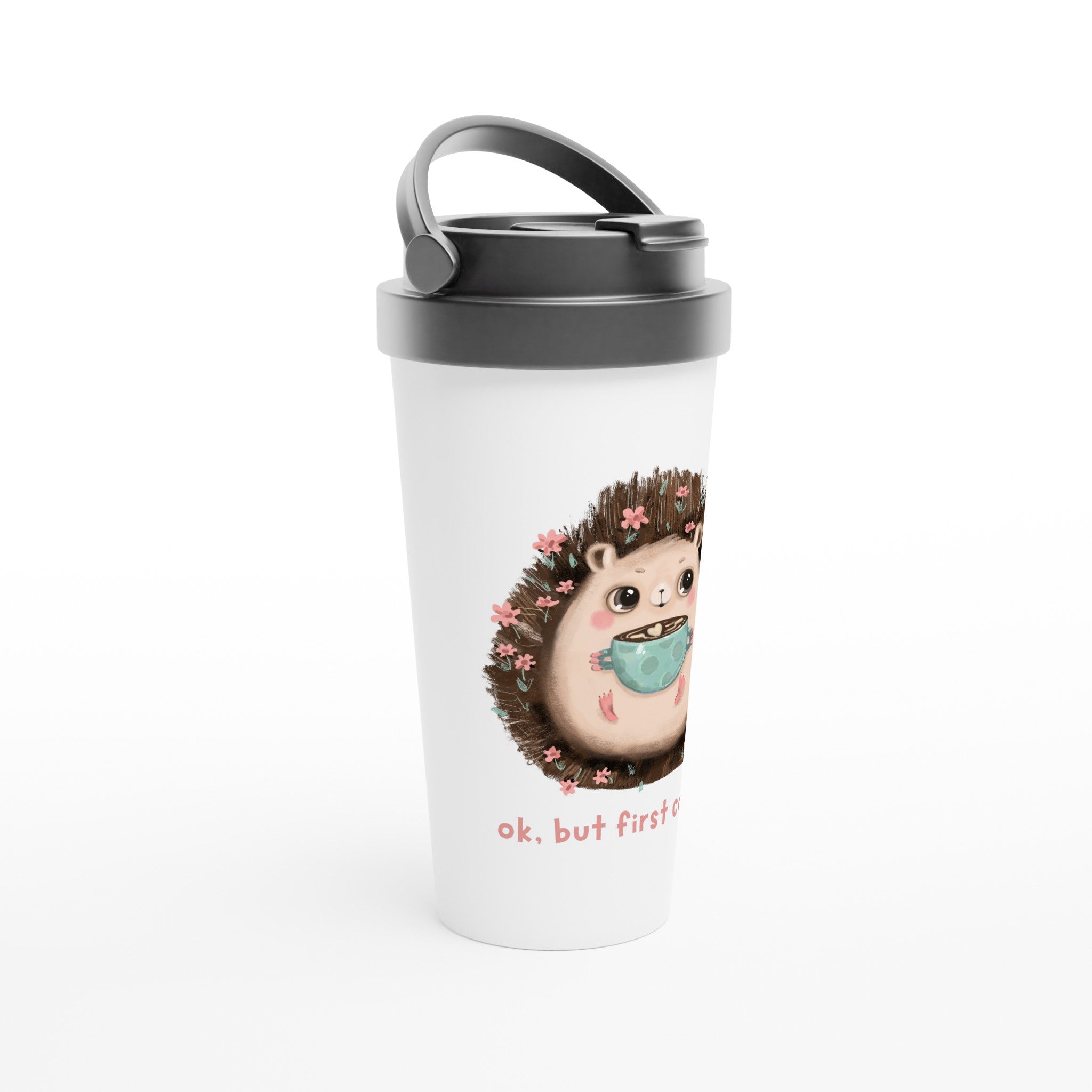 Ok, But First Coffee, Hedgehog - White 15oz Stainless Steel Travel Mug Travel Mug animal Coffee Globally Fulfilled