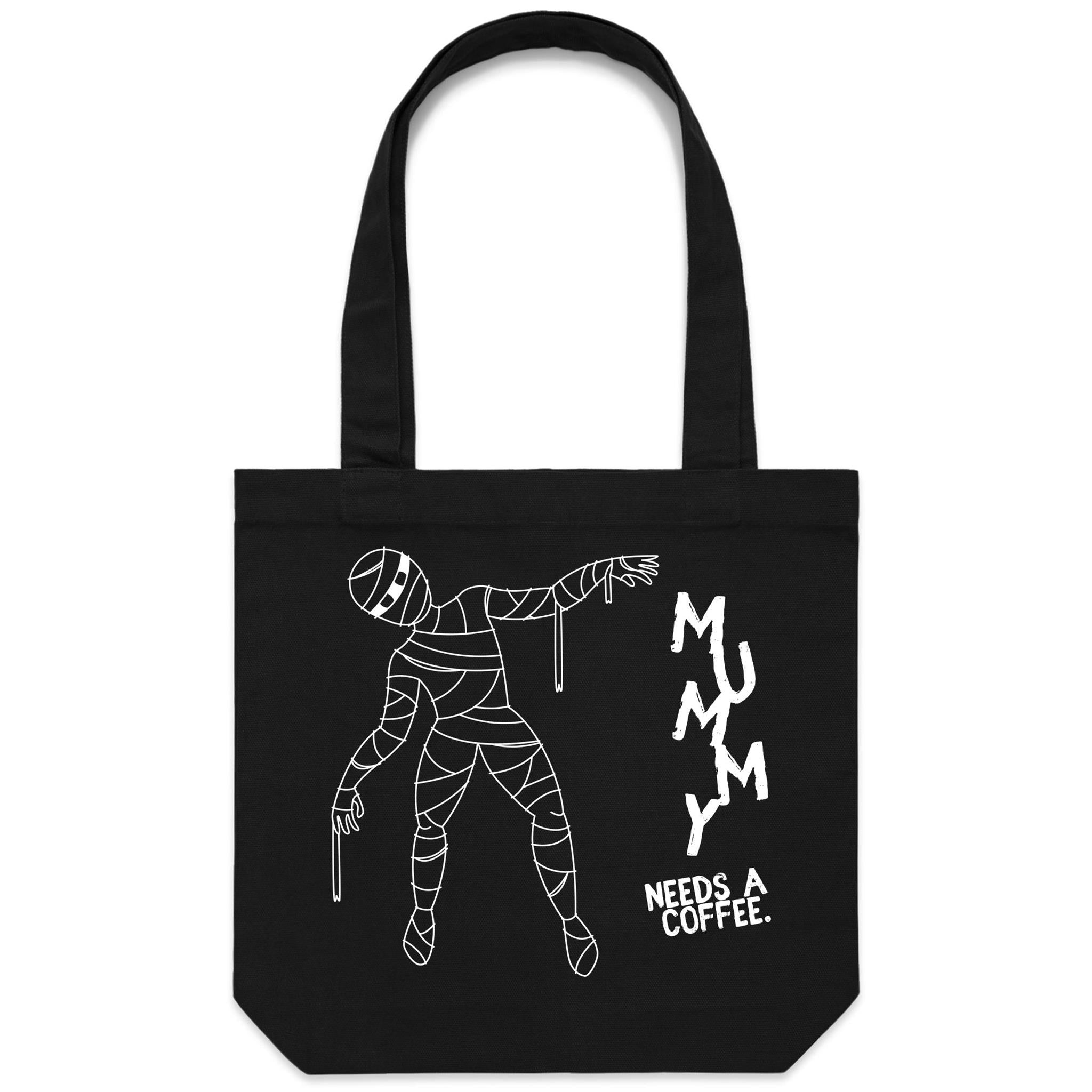 Mummy Needs A Coffee - Canvas Tote Bag Black One Size Tote Bag Coffee Mum Printed In Australia
