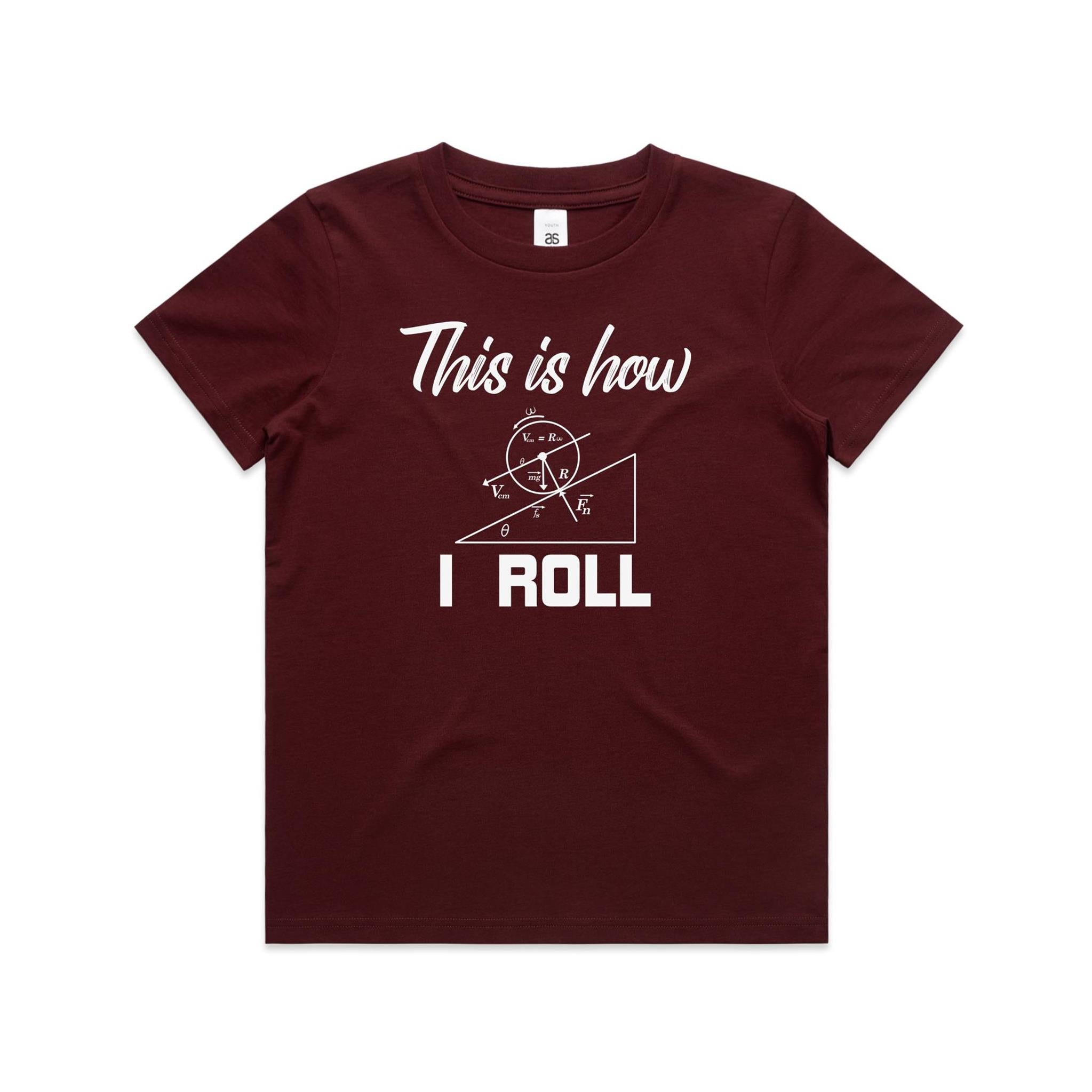 This Is How I Roll Kids AS Colour T-shirt