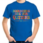 Bookmarks Are For Quitters - Kids Youth T-Shirt Bright Royal Kids Youth T-shirt Printed In Australia Reading