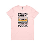 Please Be Patient, I'm From The 1900's Women's AS Colour T-shirt Pink Womens T-shirt Music Printed In Australia