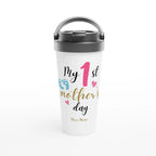 Personalised - My First Mother's Day - White 15oz Stainless Steel Travel Mug Default Title Personalised Travel Mug customise Globally Fulfilled Mum personalise
