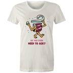 Cake, Do You Even Need To Ask - Womens T-shirt Natural Womens T-shirt Food Printed In Australia