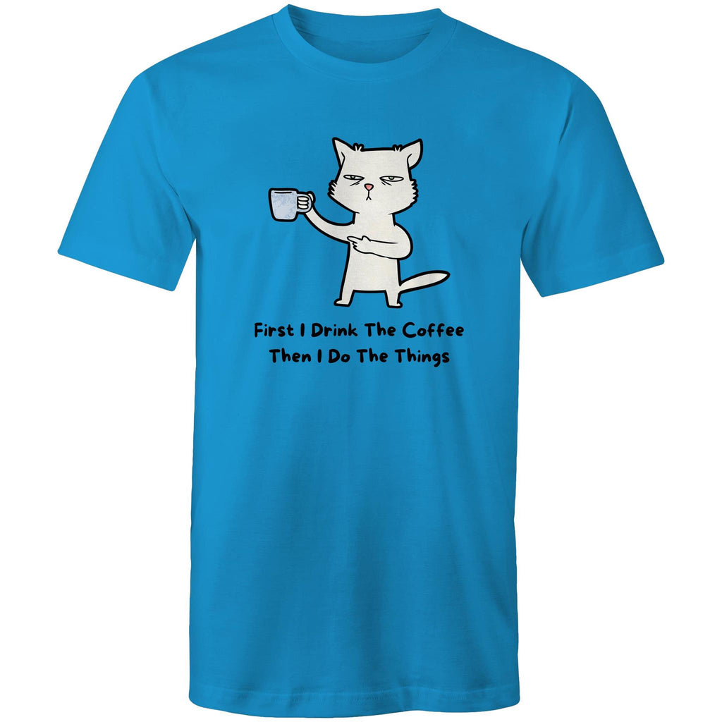 First I Drink The Coffee, Then I Do The Things - Mens T-Shirt Arctic Blue Mens T-shirt animal Coffee Printed In Australia