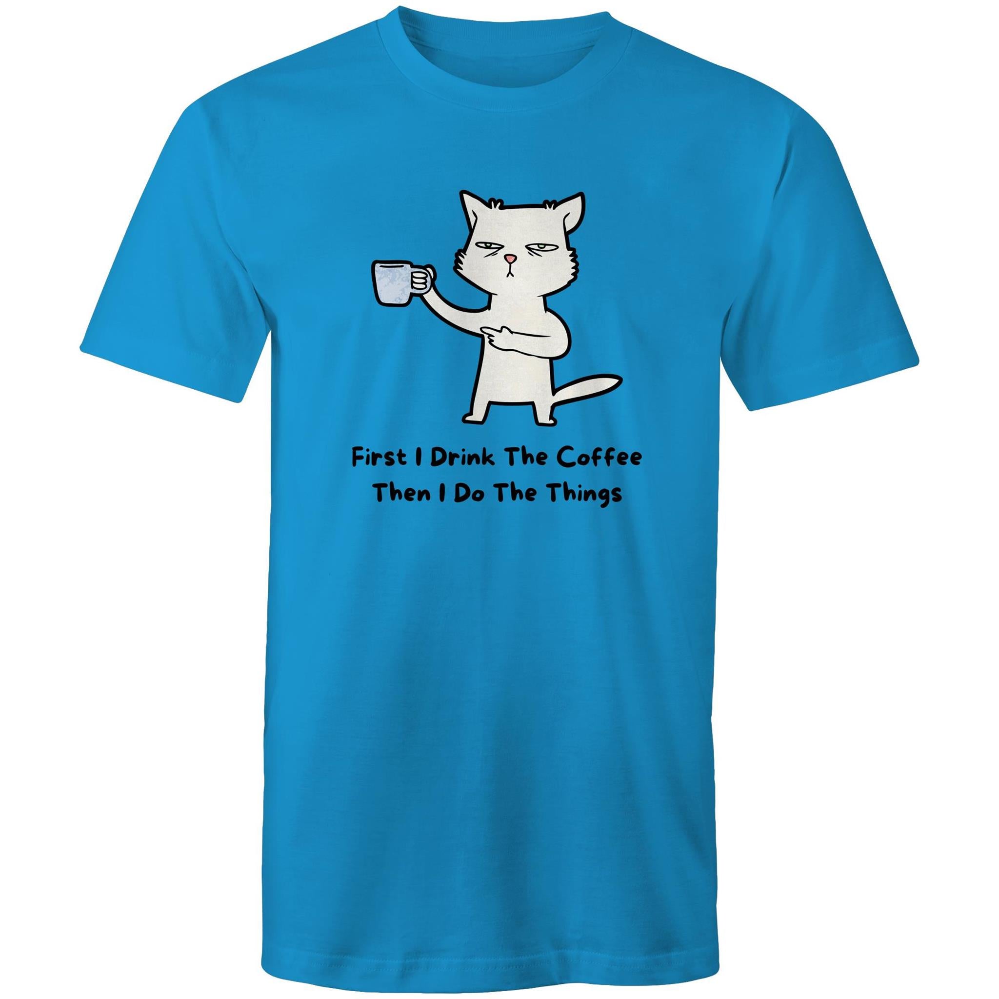 First I Drink The Coffee, Then I Do The Things - Mens T-Shirt Arctic Blue Mens T-shirt animal Coffee Printed In Australia