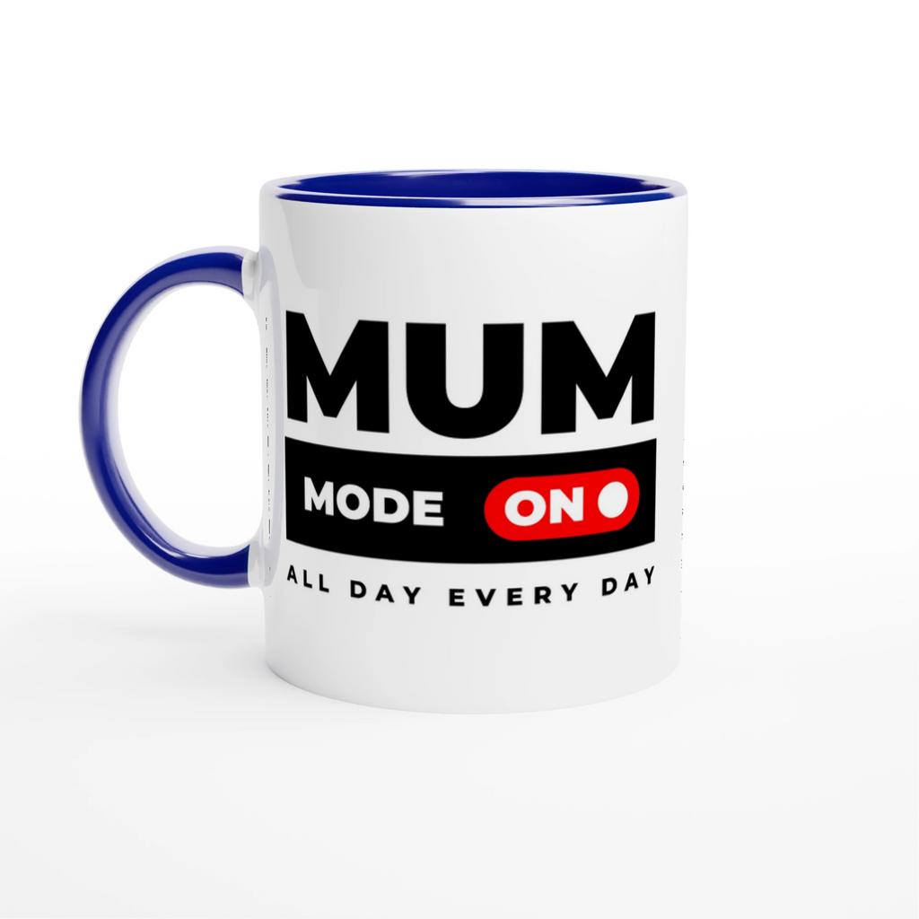 Mum Mode On - White 11oz Ceramic Mug with Colour Inside Ceramic Blue Colour 11oz Mug Globally Fulfilled Mum