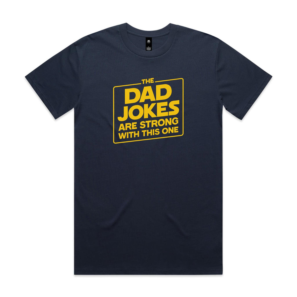 The Dad Jokes Are Strong With This One - Mens T-shirt