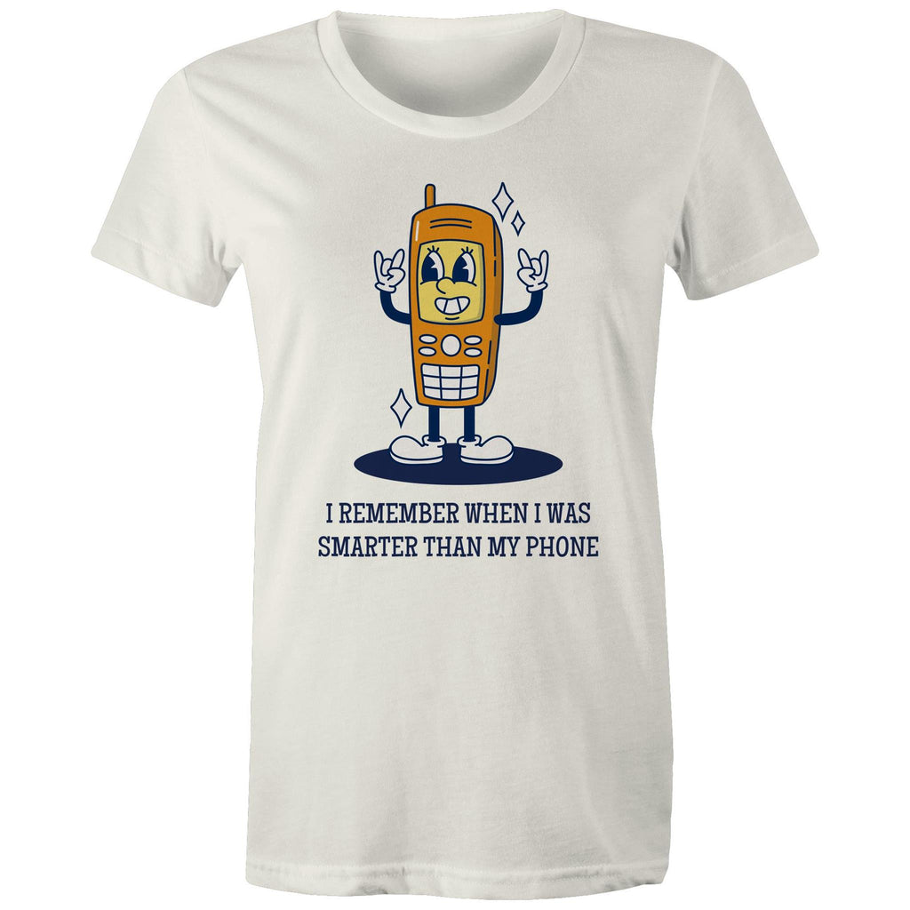 I Remember When I Was Smarter Than My Phone - Womens T-shirt Natural Womens T-shirt Printed In Australia Retro Tech