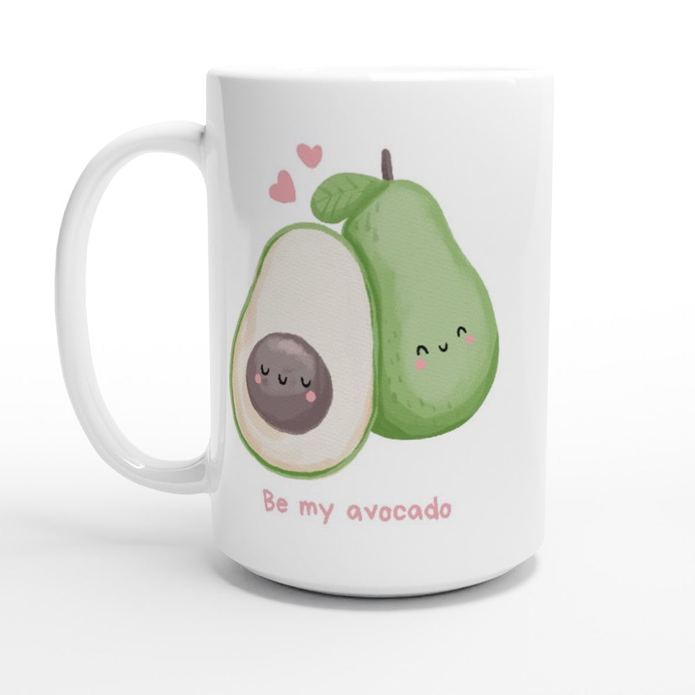 Be My Avocado - White 15oz Ceramic Mug Default Title 15oz Mug Globally Fulfilled