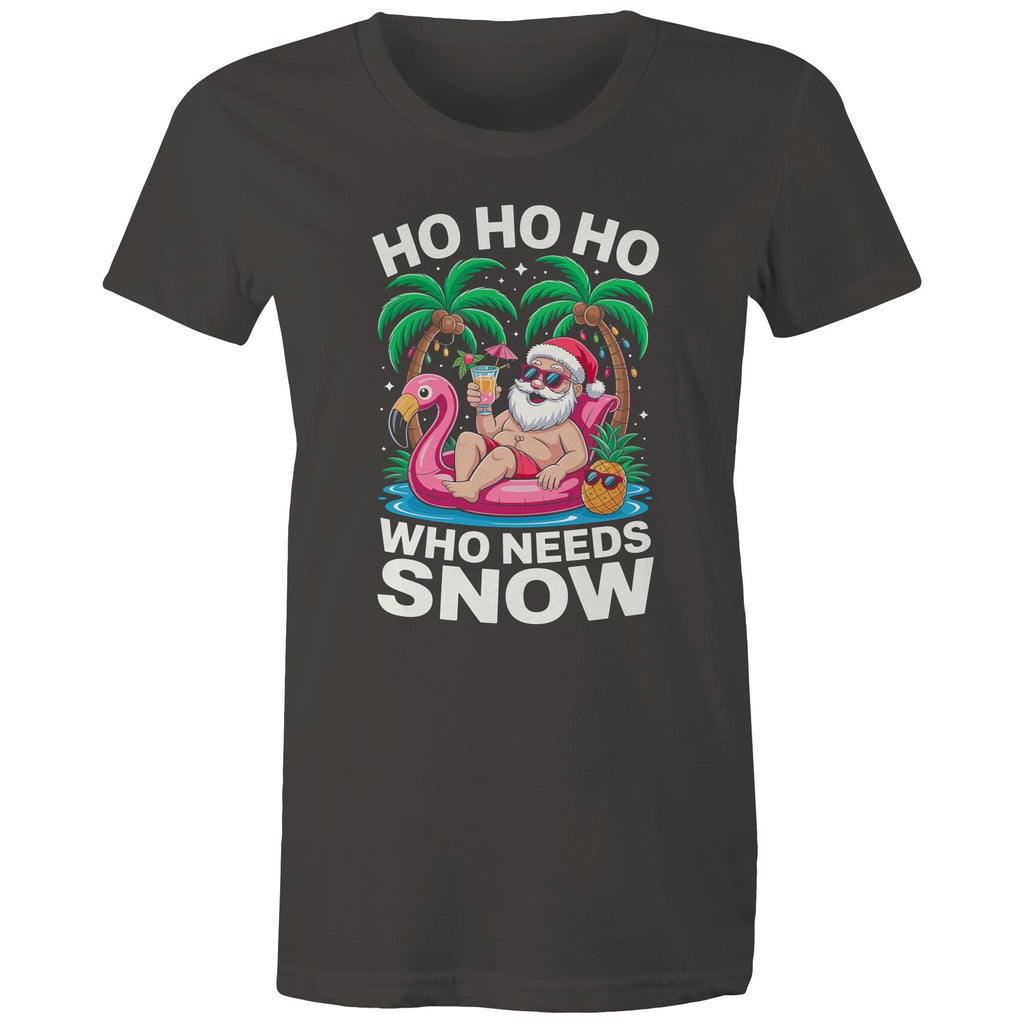 Santa, Who Needs Snow - Womens T-shirt Charcoal Womens Christmas T-shirt Christmas Printed In Australia