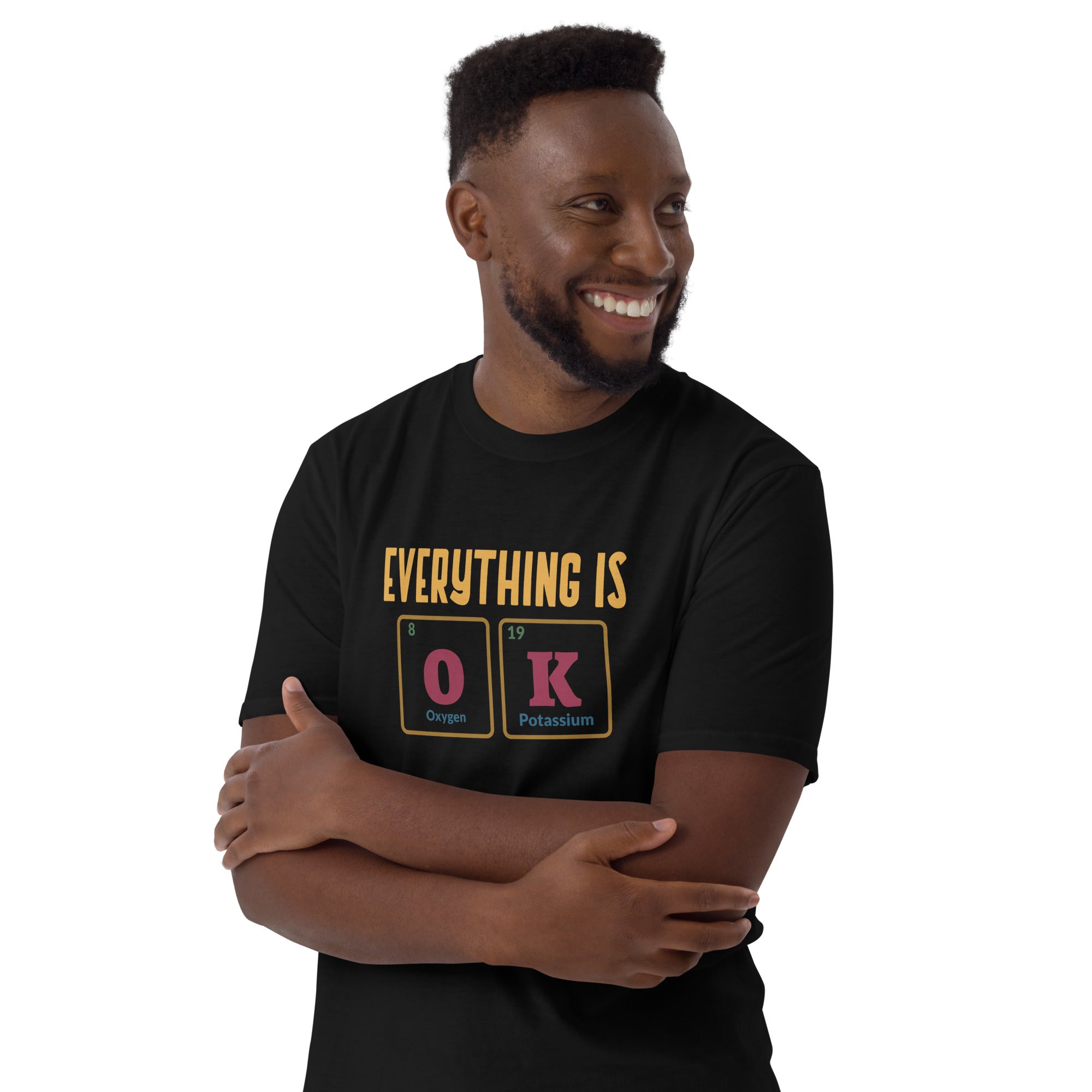 Everything Is OK, Periodic Table - Short-Sleeve Unisex T-Shirt Unisex T-shirt Globally Fulfilled Printed Worldwide Science