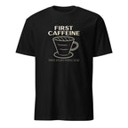 First Caffeine, Then Everything Else - Short-Sleeve Unisex T-Shirt Black Unisex T-shirt Coffee Globally Fulfilled Printed Worldwide