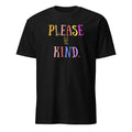 Please be Kind - Short-Sleeve Unisex T-Shirt Black Unisex T-shirt Globally Fulfilled Kindness Printed Worldwide