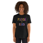 Please be Kind - Short-Sleeve Unisex T-Shirt Unisex T-shirt Globally Fulfilled Kindness Printed Worldwide