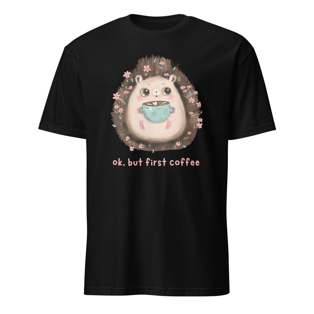 OK, But First Coffee - Short-Sleeve Unisex T-Shirt Black Unisex T-shirt Animal Coffee Globally Fulfilled Printed Worldwide