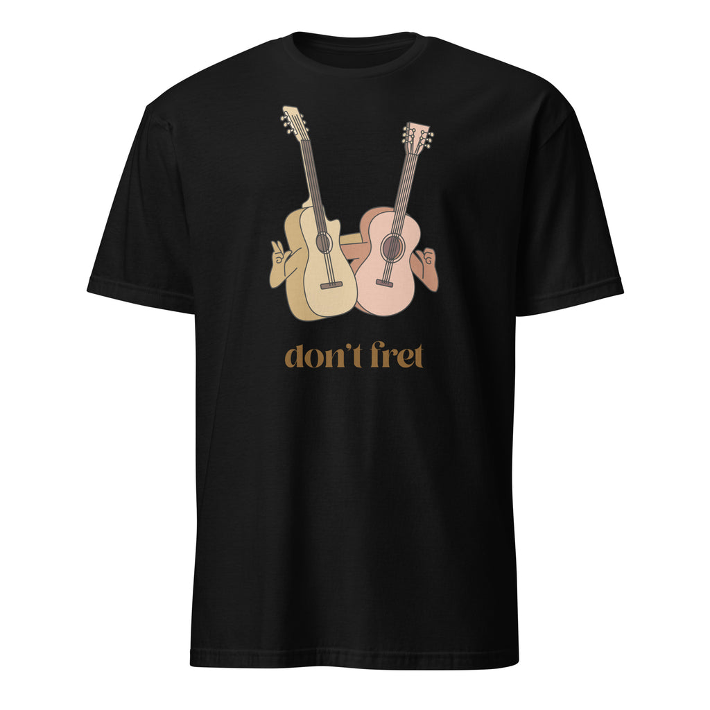 Don't Fret, Guitars - Short-Sleeve Unisex T-Shirt Black Unisex T-shirt Globally Fulfilled Music Printed Worldwide