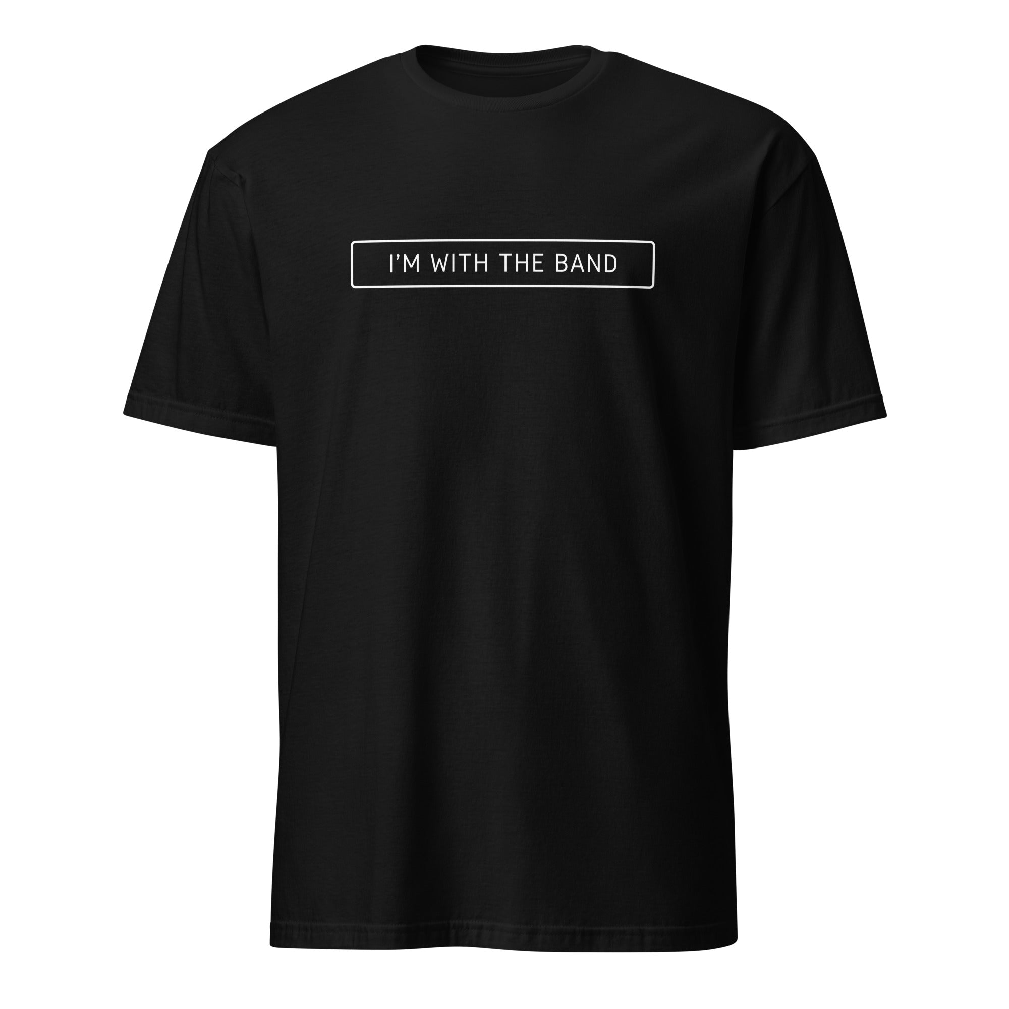 I'm With The Band - Short-Sleeve Unisex T-Shirt Black Unisex T-shirt Globally Fulfilled Music Printed Worldwide