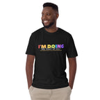 I'm Doing The Best I Can - Short-Sleeve Unisex T-Shirt Unisex T-shirt Globally Fulfilled Motivation Positivity Printed Worldwide